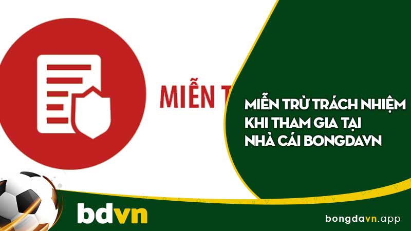 Miễn trừ trách nhiệm khi tham gia tại nhà cái BongdaVN