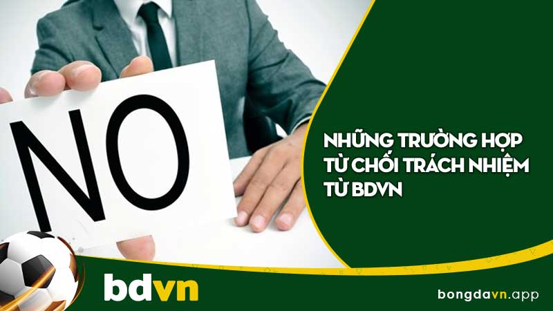 Những trường hợp từ chối trách nhiệm từ BDVN