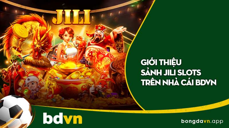 Sảnh JILI Slots là gì?